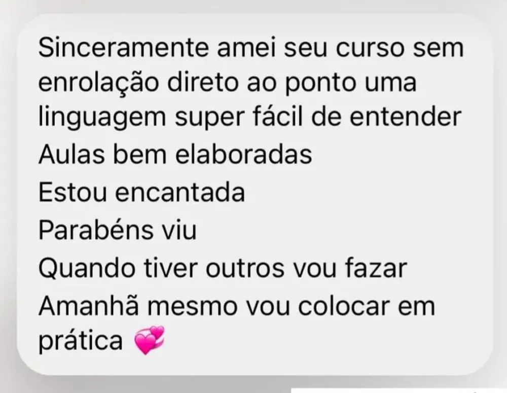 Mensagem de aluna elogiando o curso sem enrolação, com aulas bem elaboradas, e dizendo que vai colocar em prática amanhã